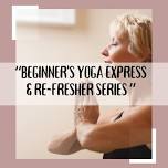 Friday AM: Beginner's Yoga Express/ Refresher Series