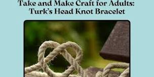 Adult Take and Make: Turk's Knot Sailor's Bracelet