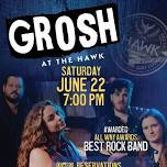 GROSH at The Hawk!