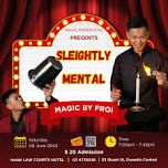 Sleightly Mental - Magic by Froi