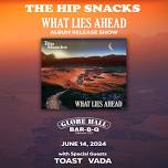 The Hip Snacks (album release) w/ Toast + Vada