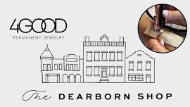 4GOOD Permanent Jewelry @ The Dearborn Shop