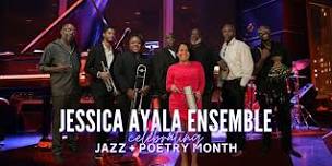 JESSICA AYALA ENSEMBLE: Celebrating  JAZZ + POETRY MONTH