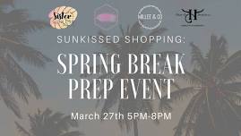 Sunkissed Shopping: Spring Break Prep Event