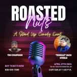 Roasted Nuts : A Stand Up Comedy Event