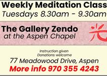 Zen Meditation in the Gallery Zendo at the Aspen Chapel every Tuesday