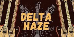 LIVE MUSIC - DELTA HAZE