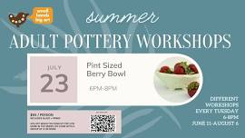 Adult Pottery Workshop -  Pint Sized Summer Berry Bowls