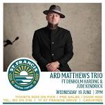 ARD MATTHEWS TRIO FEAT. JUDE KENRICK AND DENHOLM HARDING