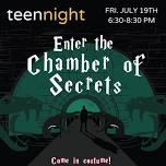 Teen Night: Enter the Chamber of Secrets