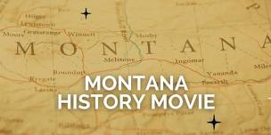 Montana History Movie