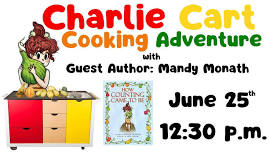 Charlie Cart Cooking Adventure with Guest Author Mandy Monath