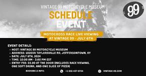 Motocross Race Live Viewing at Vintage 99 - July 6th