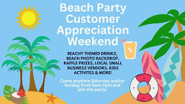 Beach Party Customer Appreciation Weekend!