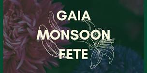 Gaia Monsoon Fete