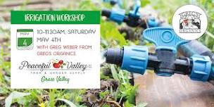 Irrigation Workshop By Greg Weber of Greg's Organics