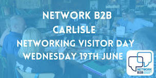 Network B2B Carlisle Visitor Day - Wednesday 19th June