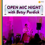 Open Mic Night with Betsy Pardick! — The YES! House