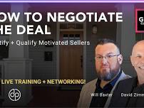 How to Negotiate The Deal: Identify + Qualify Motivated Sellers