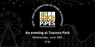 Pipes Insurance Service: 50th Anniversary Celebration