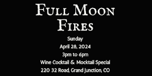 April Full Moon Fire @ Whitewater Hill Vineyards