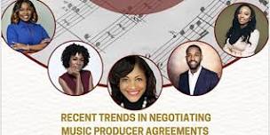 RECENT TRENDS IN NEGOTIATING MUSIC PRODUCER AGREEMENTS