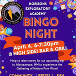 Get to the High Side! for Bingo Night! A fundraiser for Horizons Exploratory Academy!