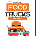 First Friday Food Truck at CHP!