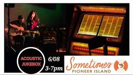 ACOUSTIC JUKEBOX @ Sometimes at Pioneer Island