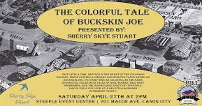 The colorful tale of Buckskin Joe by Sherry Skye Stuart