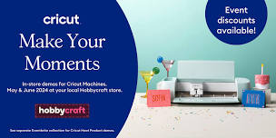 BASINGSTOKE – Cricut Heat | Make Your Moments with Cricut at Hobbycraft