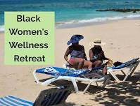 Black Women's Wellness Retreat