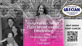 Help Sarah Oswalt  Fight breast cancer  Fundraiser at Grecian