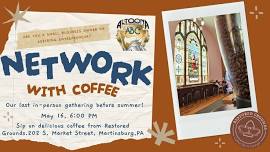  NETWORK WITH COFFEE! JOIN THE AABC & RESTORED GROUNDS.