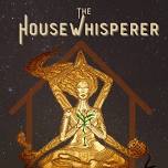 The House Whisperer