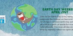 Earth Day Weekend at the Museum!