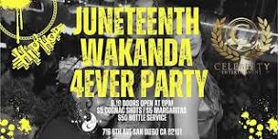 Juneteenth Wakanda 4 Ever Party $5 cognac shots / $5 margaritas / $50 bottle service