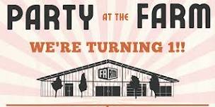 PARTY at the FARM - Celebrating 1 Year