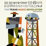 Texas Music Revolution Documentary Film Screening: Saturday