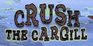 Crush the Cargill