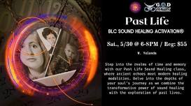 5/30 Past Life BLC Sound Healing Activation®