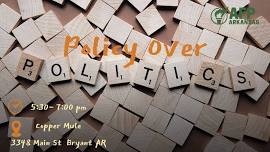 Policy Over Politics