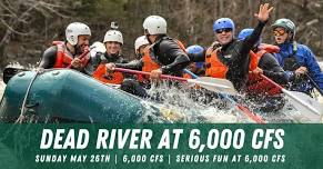 Dead River at 6,000 CFS