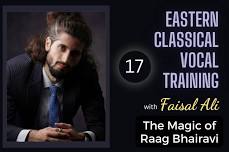 Eastern Classical Vocal Training: The Magic of Raag Bhairavi (Session 17)