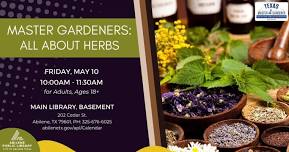 Master Gardeners Series: All About Herbs (Main Library)