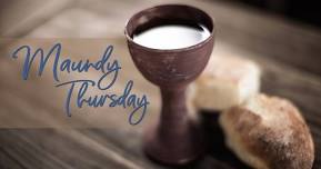 Maundy Thursday Communion