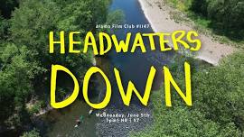 Alamo Winchester Film Club #1147:  Local Documentary About James River:  HEADWATERS DOWN [2022]