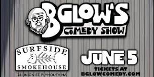 B.Glow's Comedy Show at Surfside Smokehouse