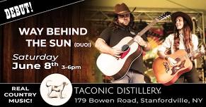 Way Behind The Sun DEBUT (Duo) at Taconic Distillery