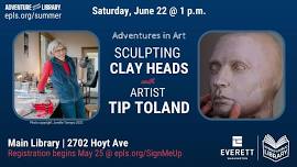 Adventures in Art: Sculpting Clay Heads with Tip Toland